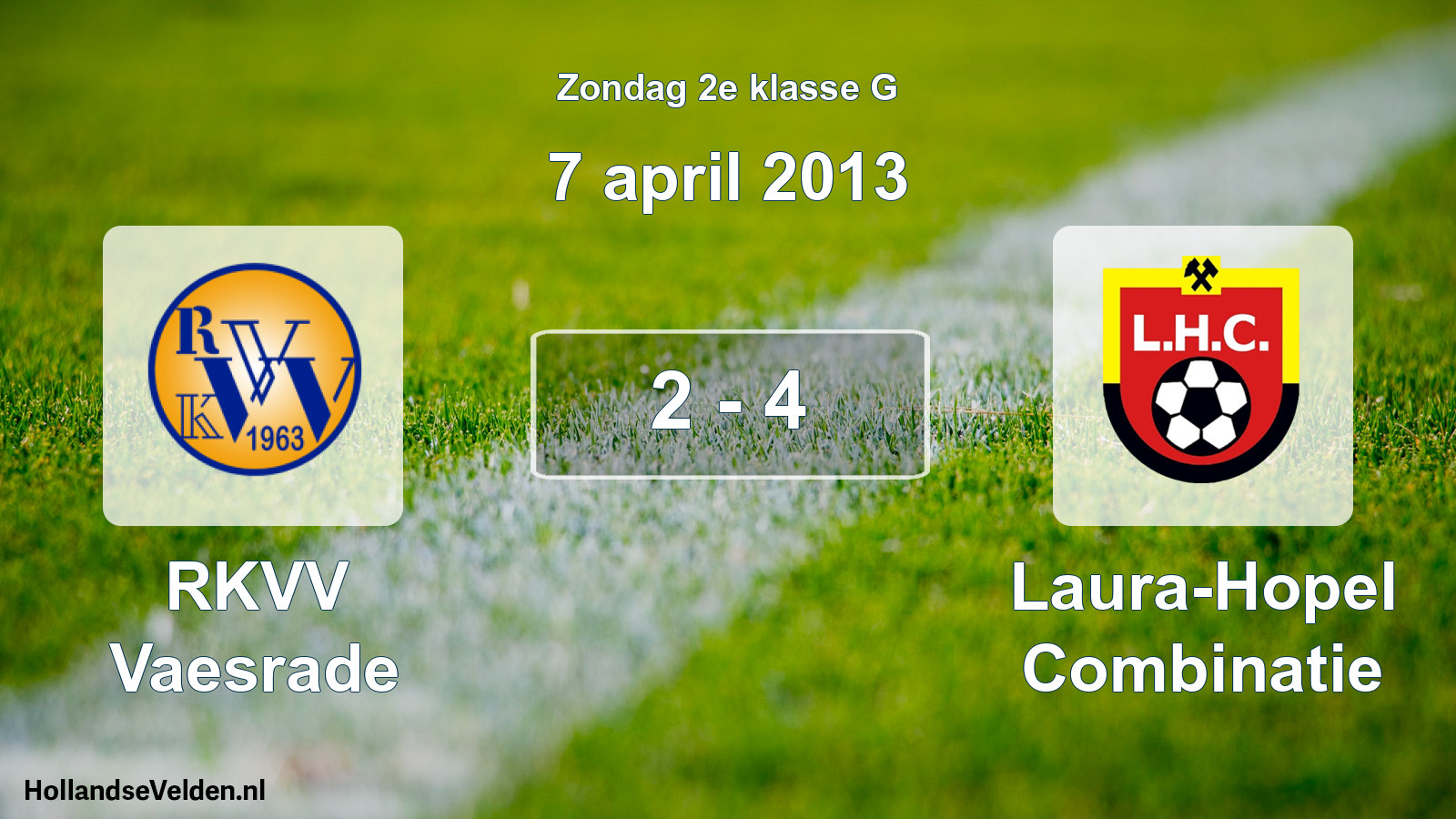 Total number of matches played: RKVV Vaesrade - Laura-Hopel Combinatie 2 - 4 (7 April 2013)