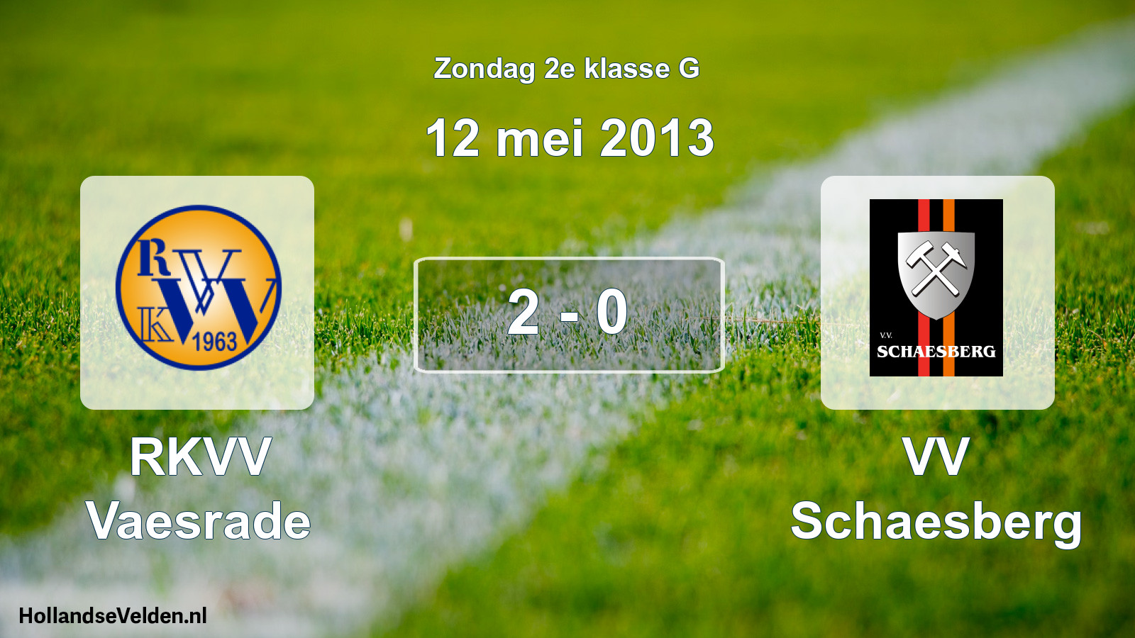 Total number of matches played: RKVV Vaesrade - VV Schaesberg 2 - 0 (12 May 2013)