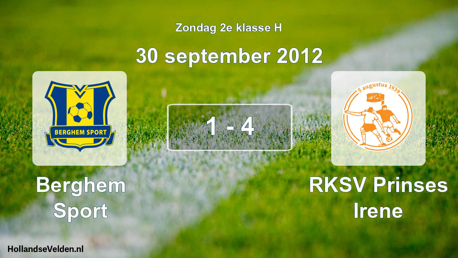 Total number of matches played: Berghem Sport - RKSV Prinses Irene 1 - 4 (30 September 2012)