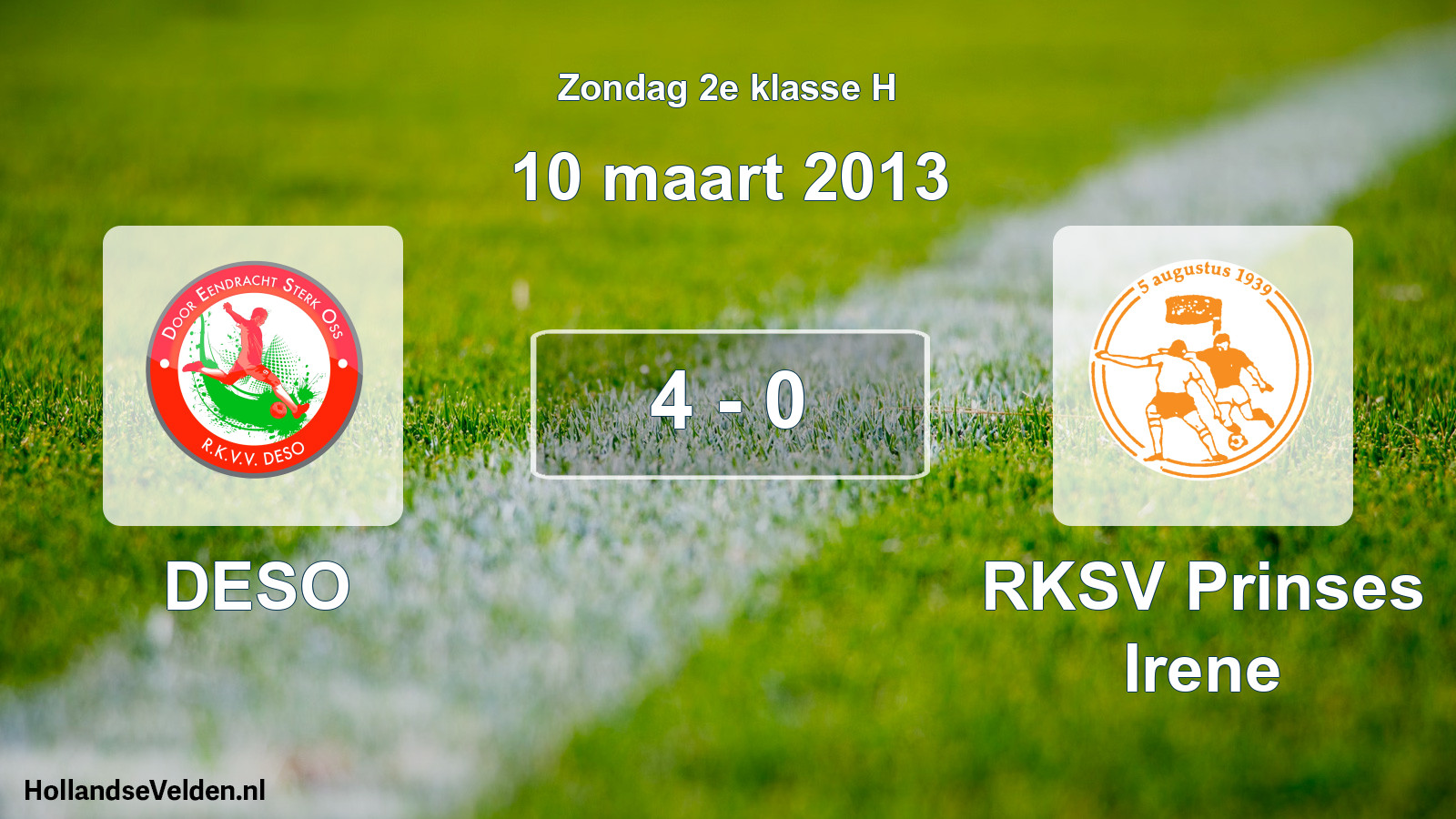Total number of matches played: DESO - RKSV Prinses Irene 4 - 0 (10 March 2013)
