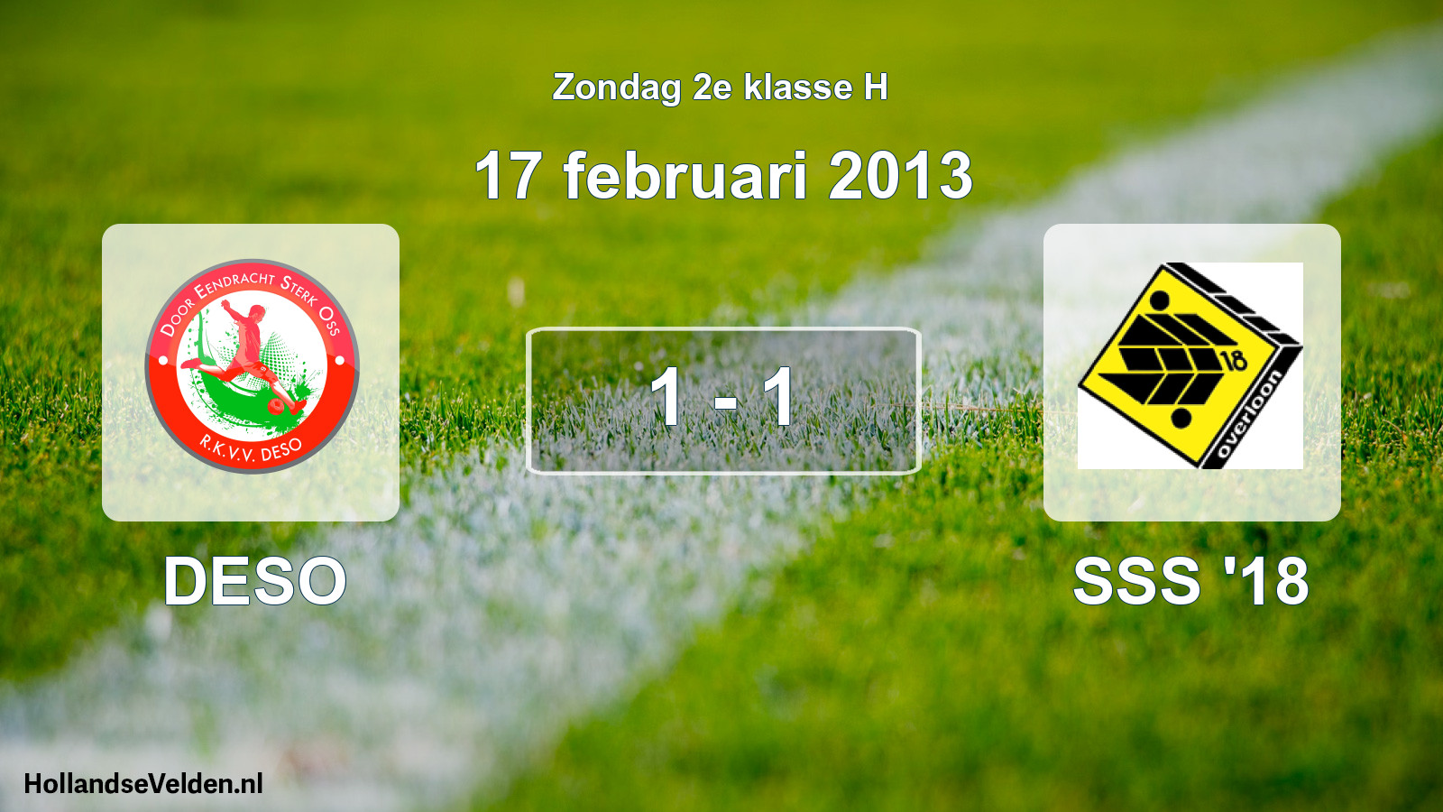 Total number of matches played: DESO - SSS '18 1 - 1 (17 February 2013)