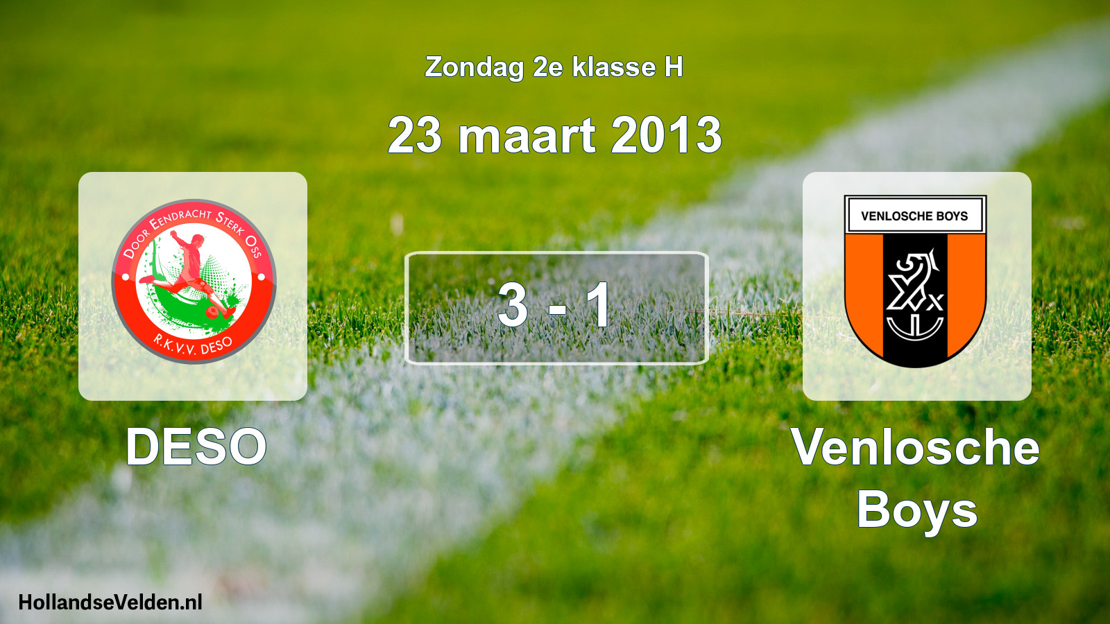 Total number of matches played: DESO - Venlosche Boys 3 - 1 (23 March 2013)