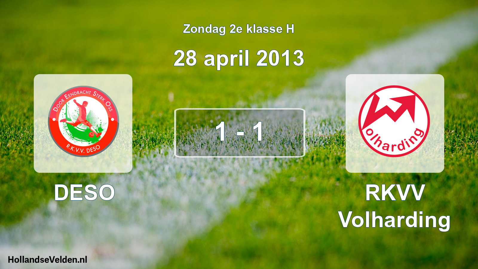 Total number of matches played: DESO - RKVV Volharding 1 - 1 (28 April 2013)