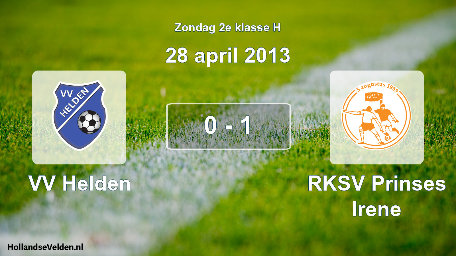 Total number of matches played: VV Helden - RKSV Prinses Irene 0 - 1 (28 April 2013)