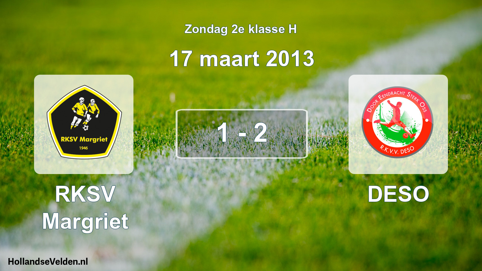 Total number of matches played: RKSV Margriet - DESO 1 - 2 (17 March 2013)