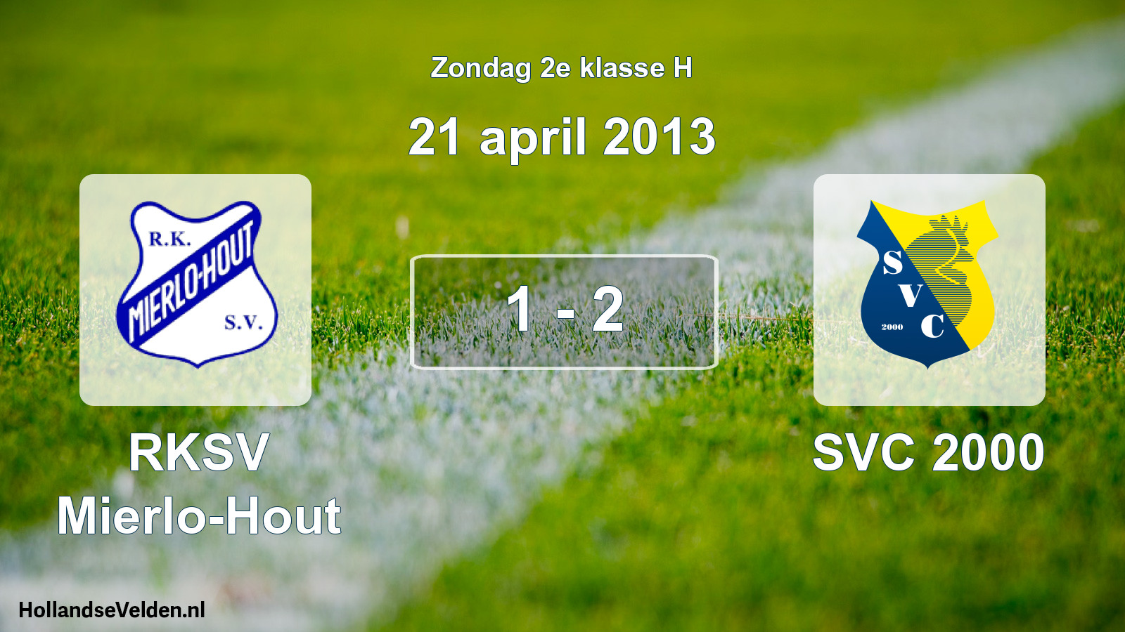 Total number of matches played: RKSV Mierlo-Hout - SVC 2000 1 - 2 (21 April 2013)