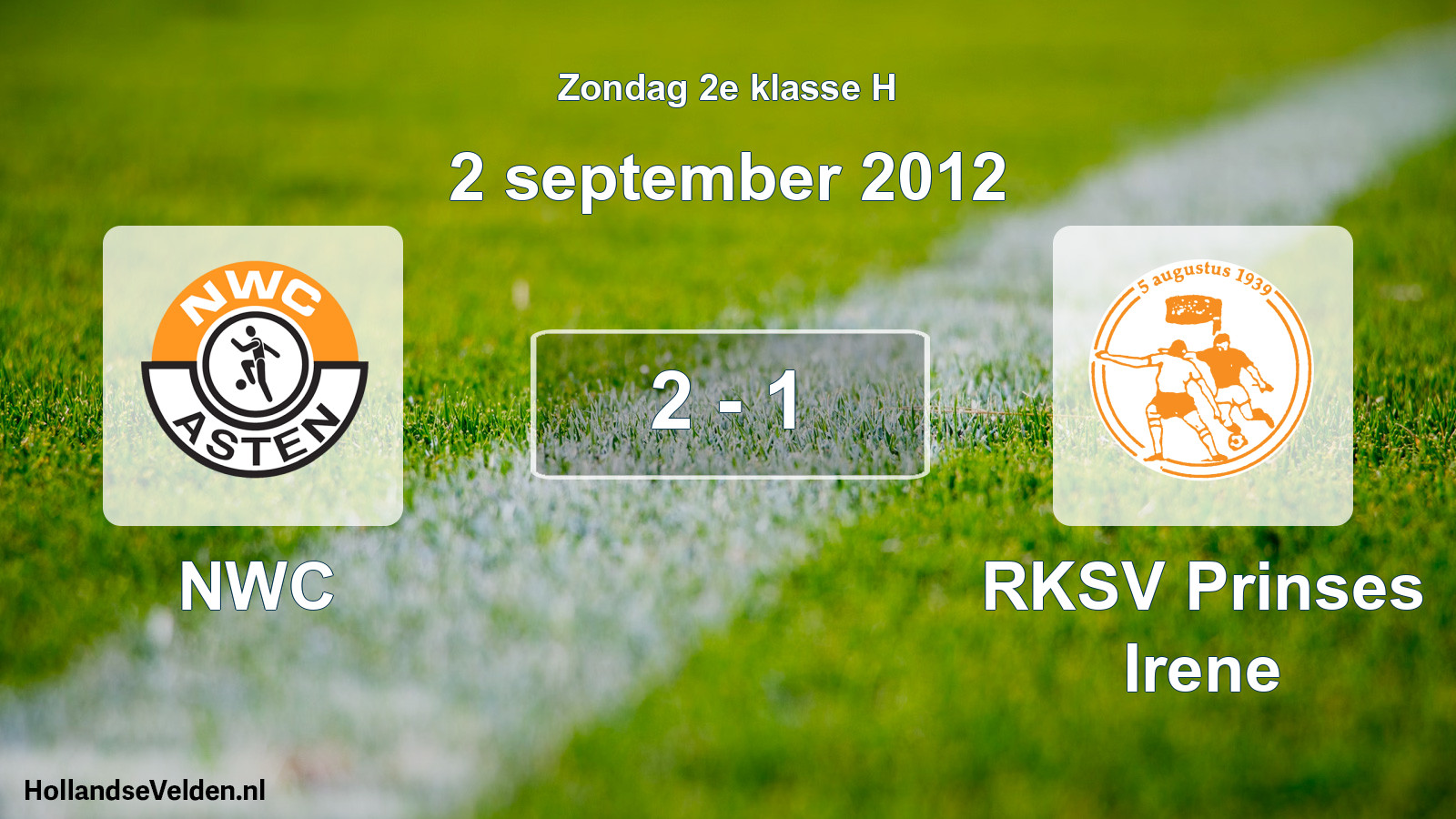 Total number of matches played: NWC - RKSV Prinses Irene 2 - 1 (2 September 2012)