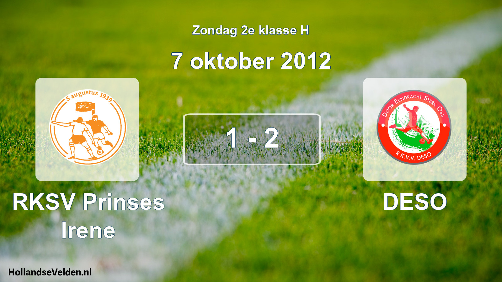 Total number of matches played: RKSV Prinses Irene - DESO 1 - 2 (7 October 2012)