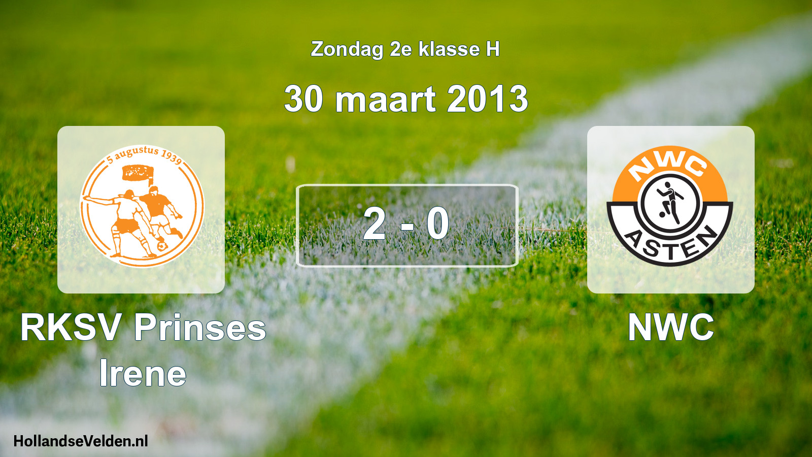 Total number of matches played: RKSV Prinses Irene - NWC 2 - 0 (30 March 2013)
