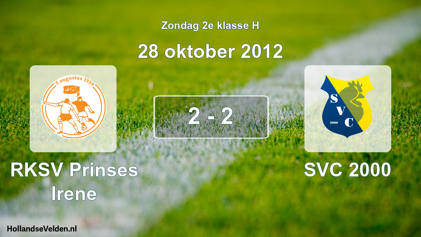 Total number of matches played: RKSV Prinses Irene - SVC 2000 2 - 2 (28 October 2012)