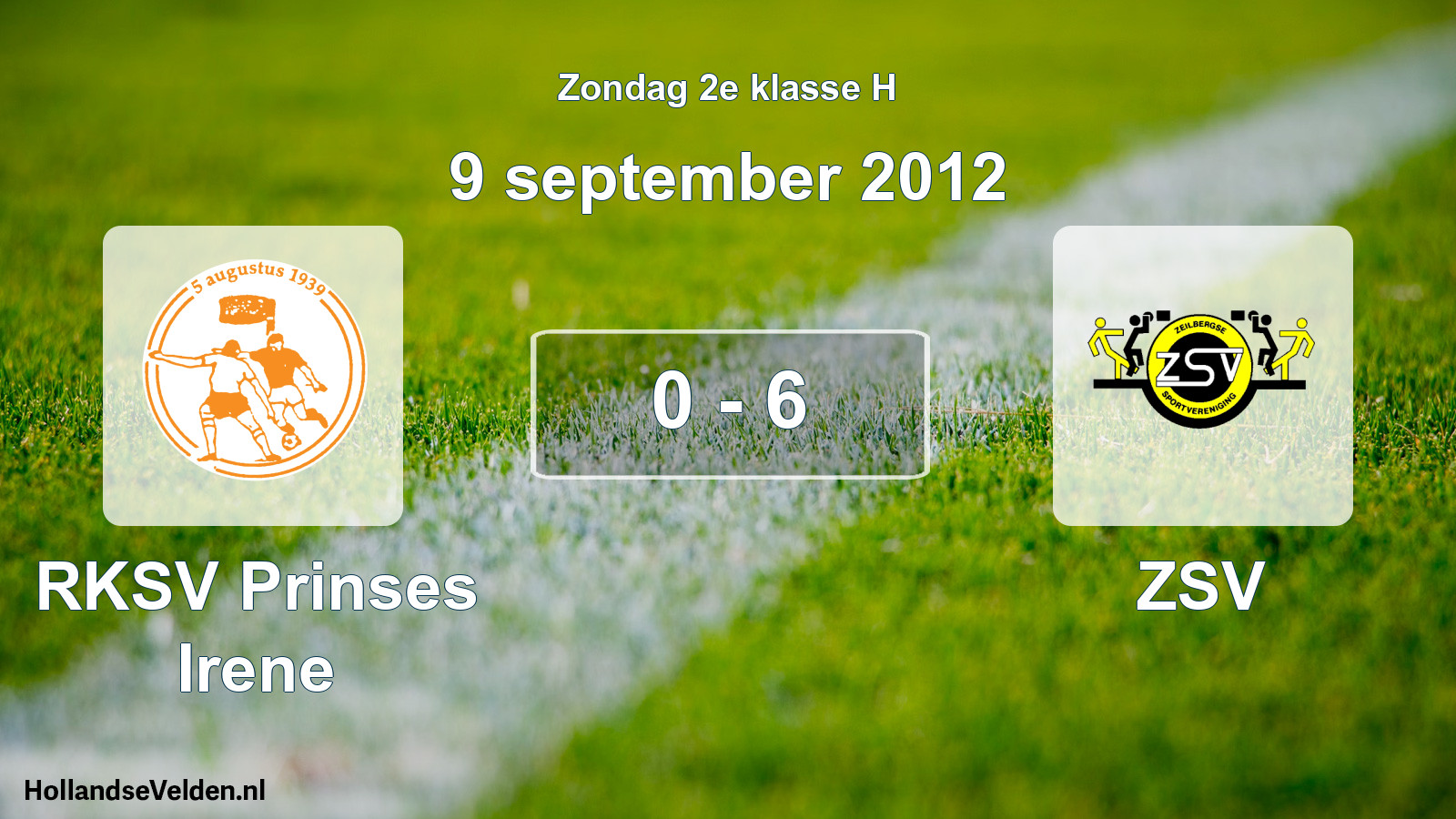 Total number of matches played: RKSV Prinses Irene - ZSV 0 - 6 (9 September 2012)