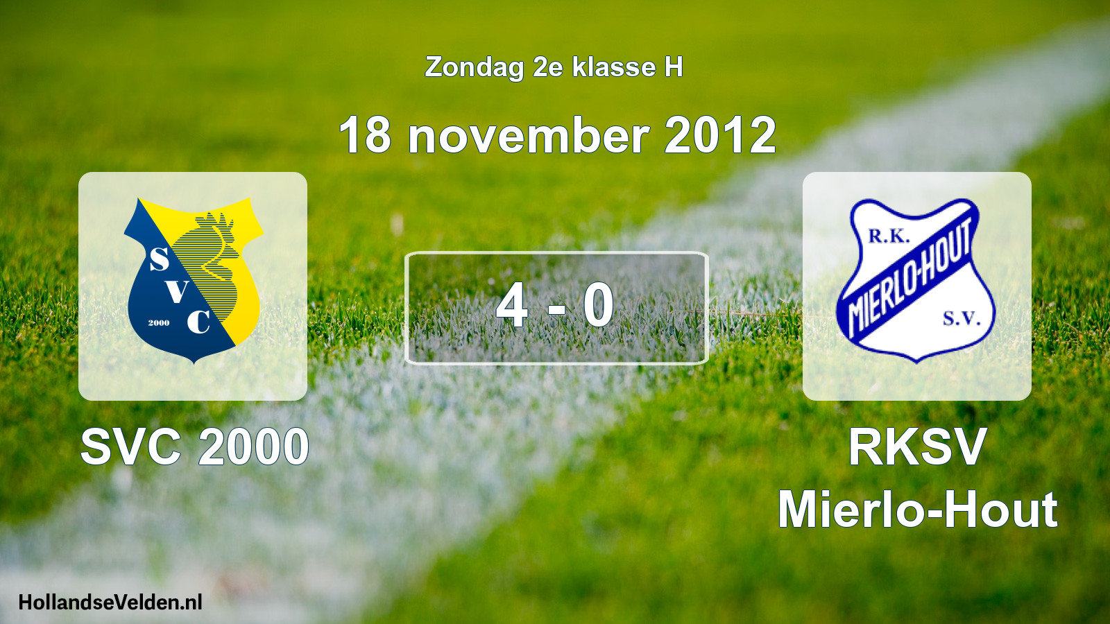 Total number of matches played: SVC 2000 - RKSV Mierlo-Hout 4 - 0 (18 November 2012)