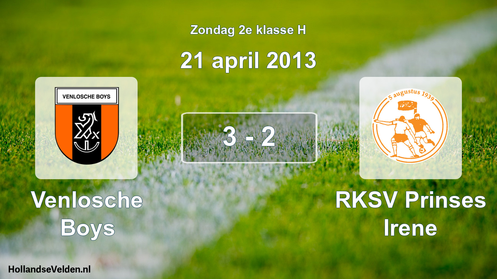 Total number of matches played: Venlosche Boys - RKSV Prinses Irene 3 - 2 (21 April 2013)