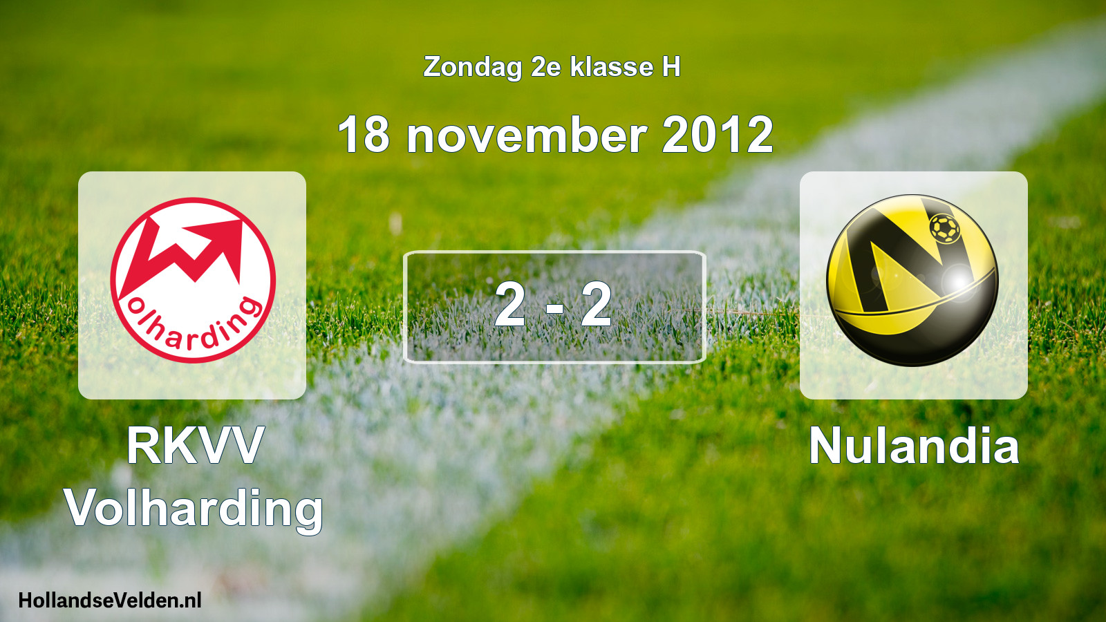 Total number of matches played: RKVV Volharding - Nulandia 2 - 2 (18 November 2012)