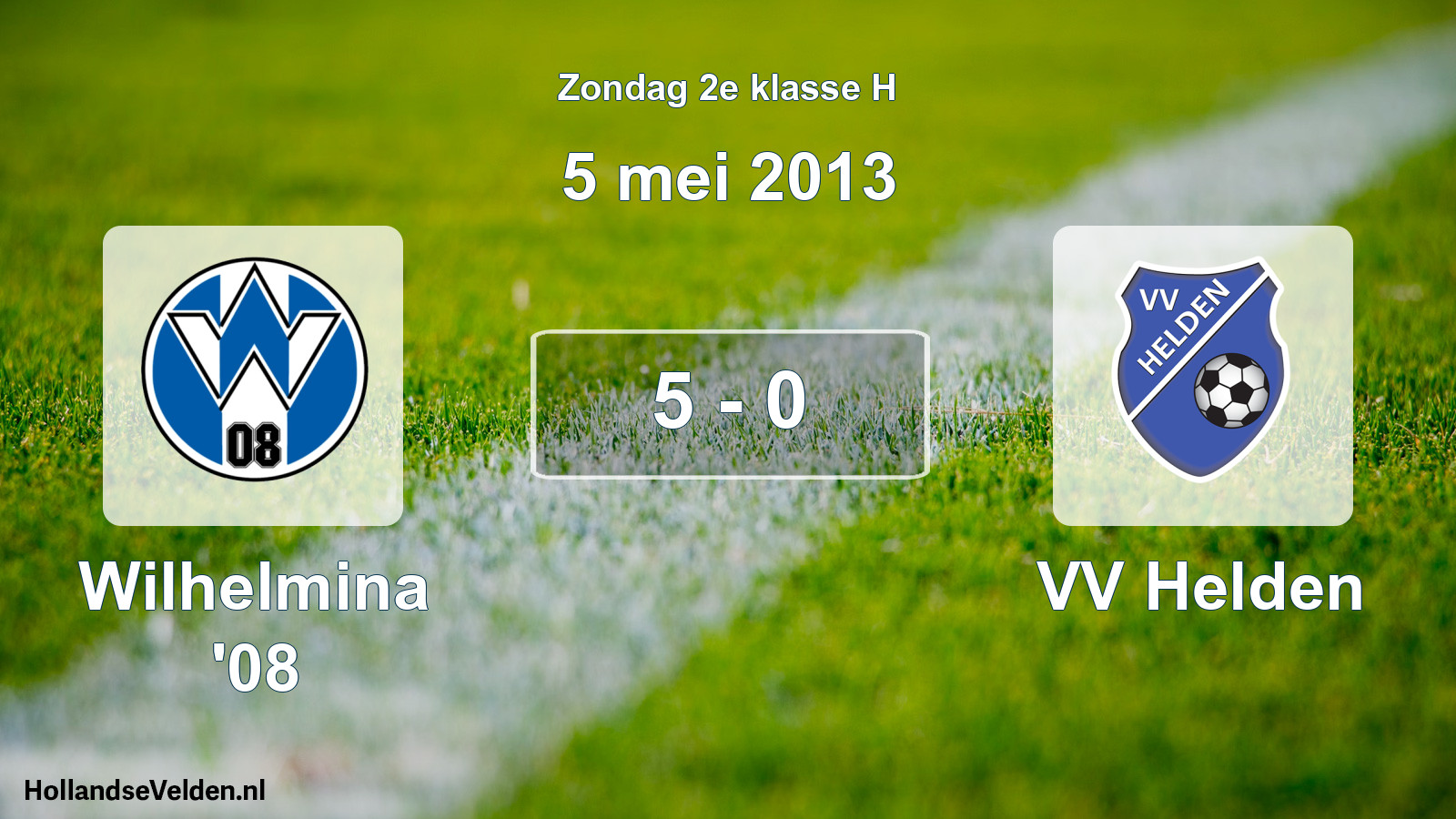 Total number of matches played: Wilhelmina '08 - VV Helden 5 - 0 (5 May 2013)
