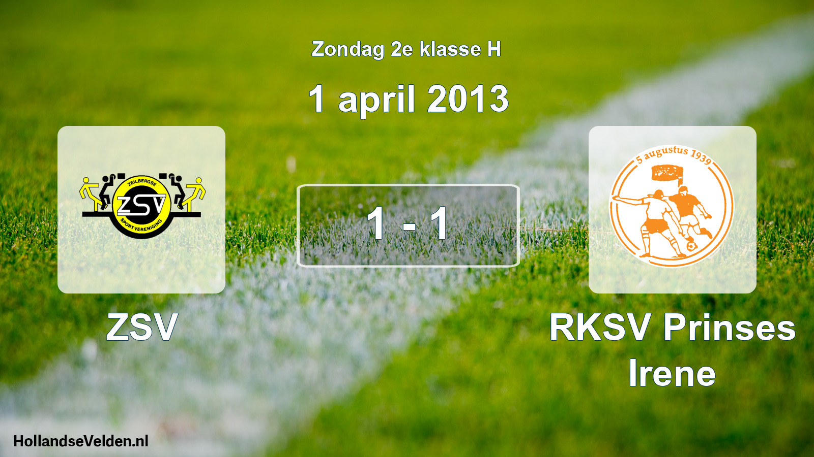 Total number of matches played: ZSV - RKSV Prinses Irene 1 - 1 (1 April 2013)