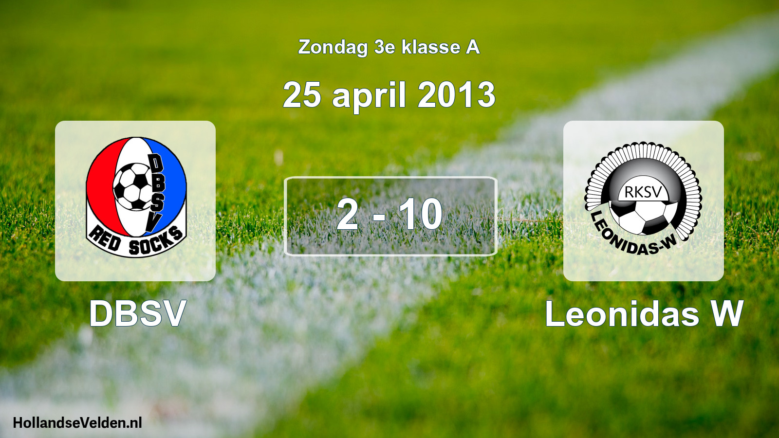 Total number of matches played: DBSV - Leonidas W 2 - 10 (25 April 2013)