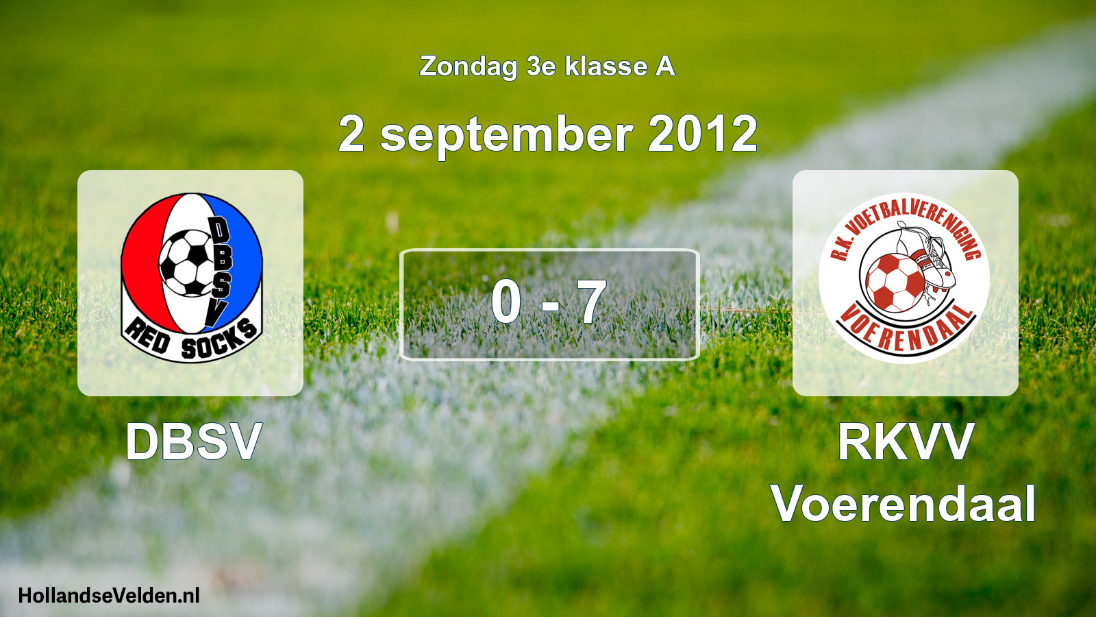 Total number of matches played: DBSV - RKVV Voerendaal 0 - 7 (2 September 2012)