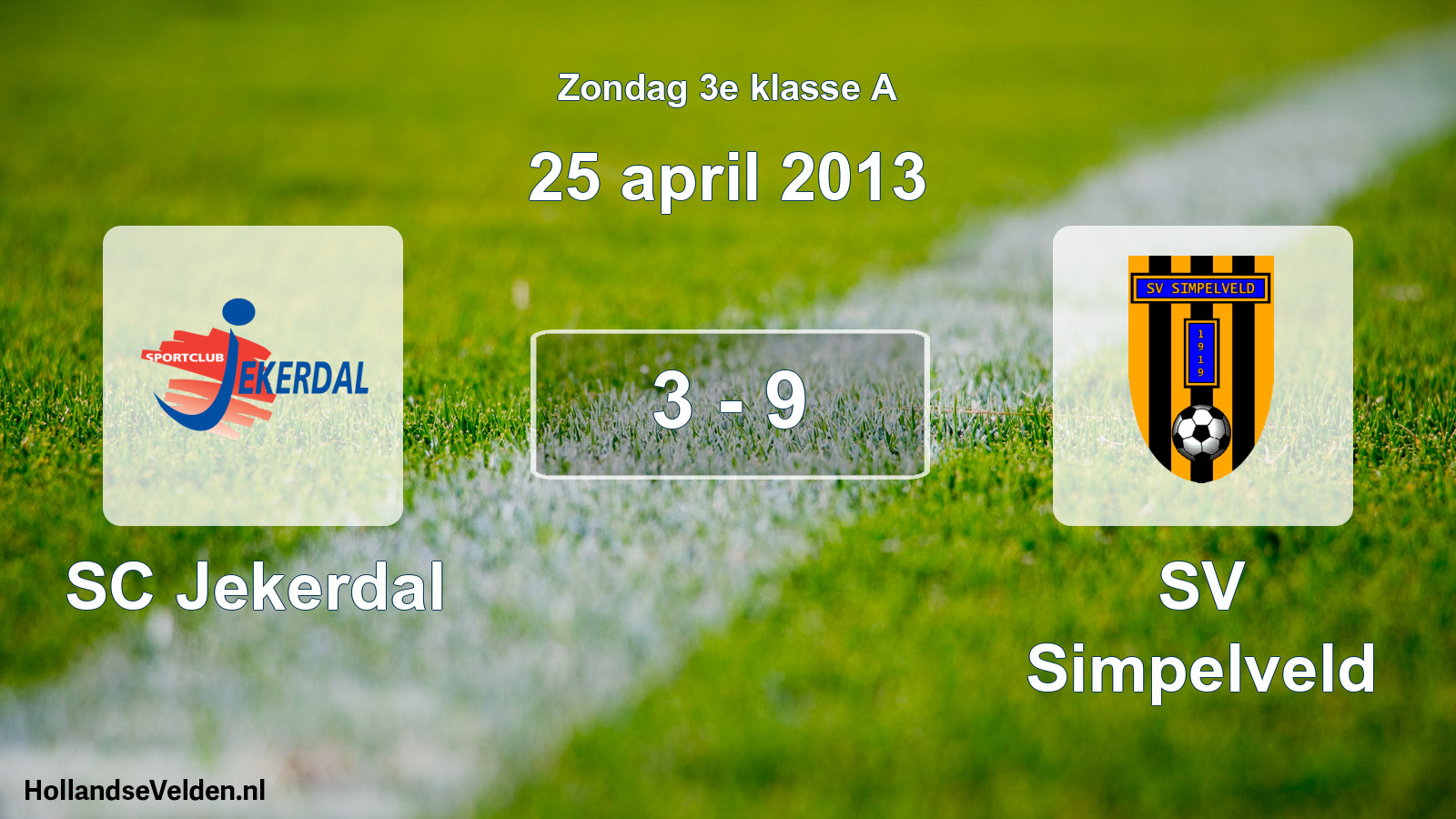 Total number of matches played: SC Jekerdal - SV Simpelveld 3 - 9 (25 April 2013)