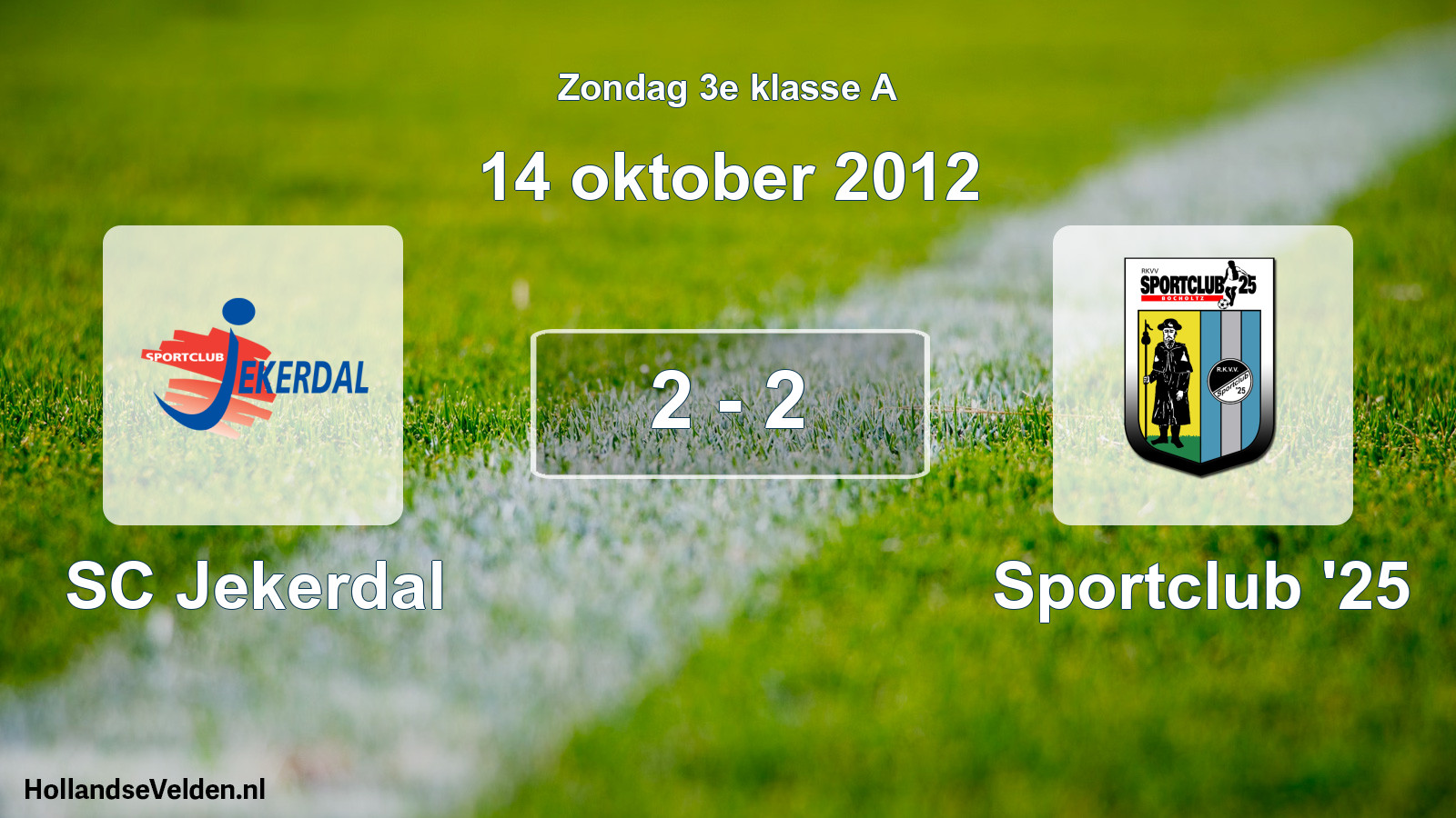 Total number of matches played: SC Jekerdal - Sportclub '25 2 - 2 (14 October 2012)