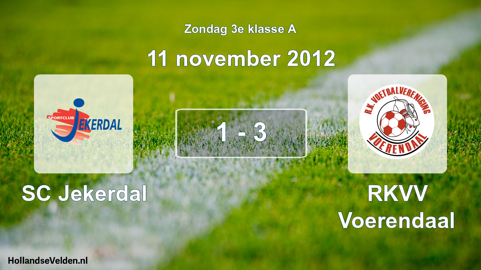 Total number of matches played: SC Jekerdal - RKVV Voerendaal 1 - 3 (11 November 2012)