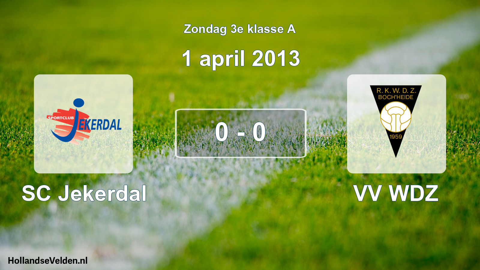 Total number of matches played: SC Jekerdal - VV WDZ 0 - 0 (1 April 2013)