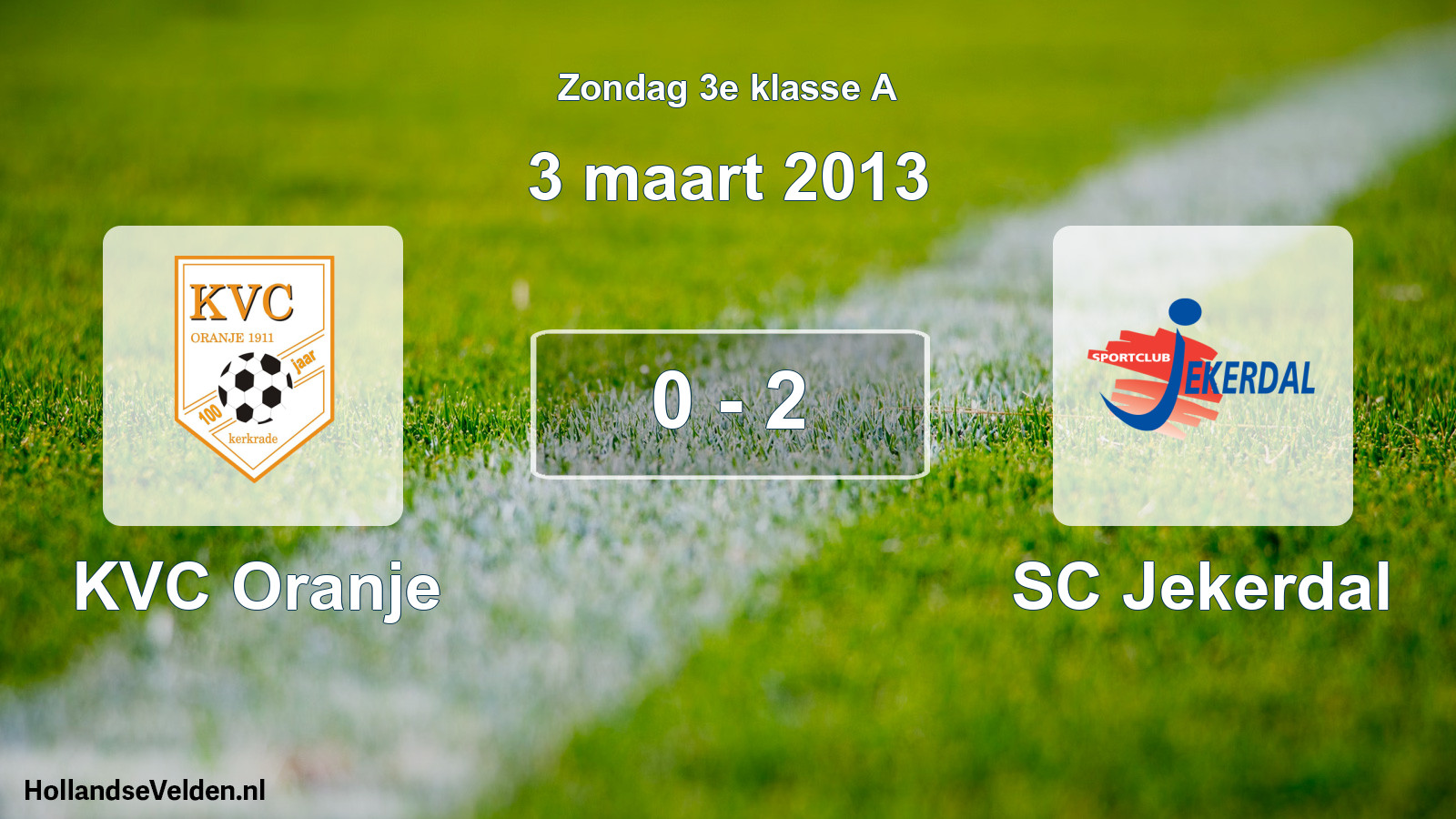 Total number of matches played: KVC Oranje - SC Jekerdal 0 - 2 (3 March 2013)