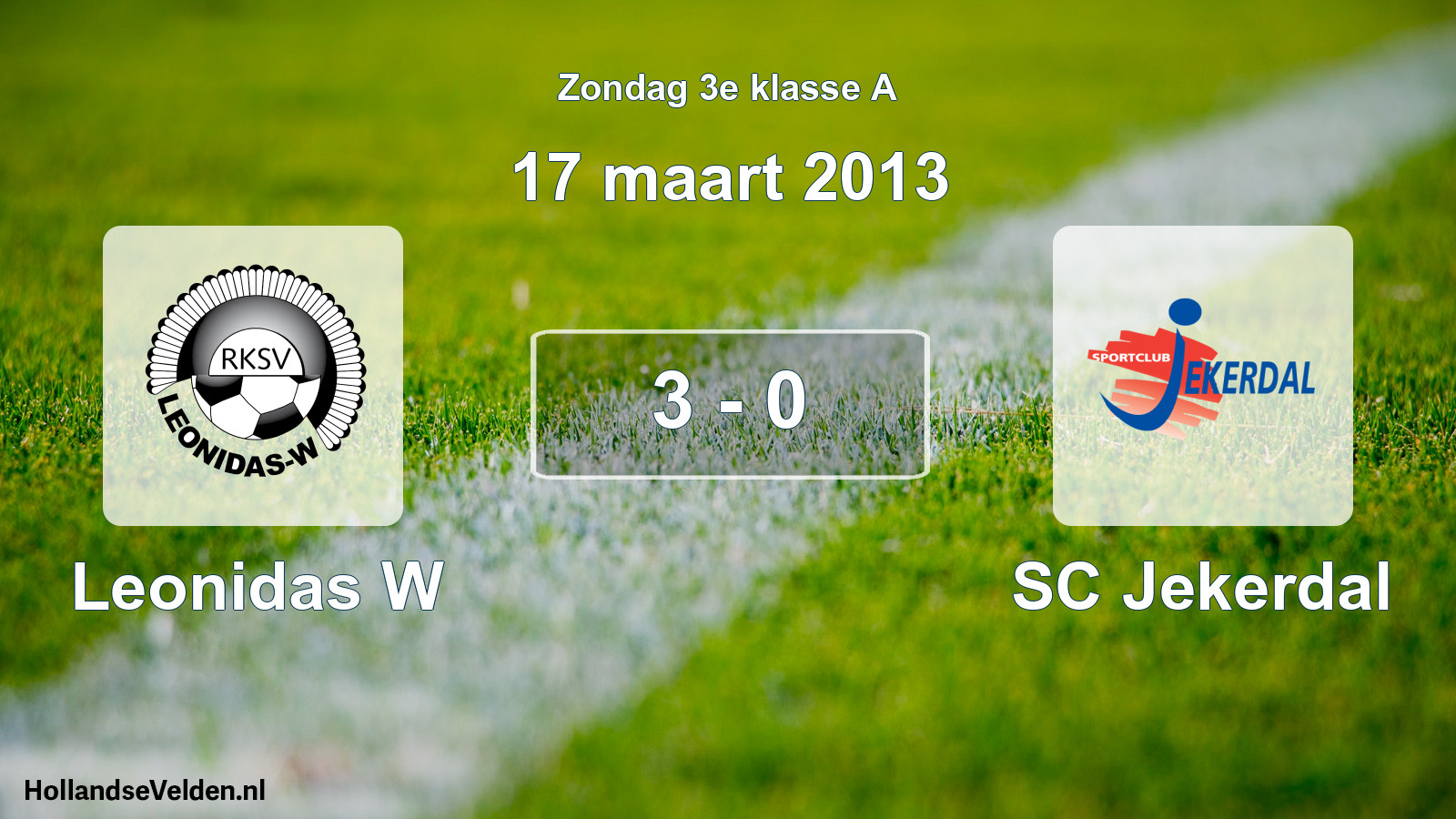 Total number of matches played: Leonidas W - SC Jekerdal 3 - 0 (17 March 2013)