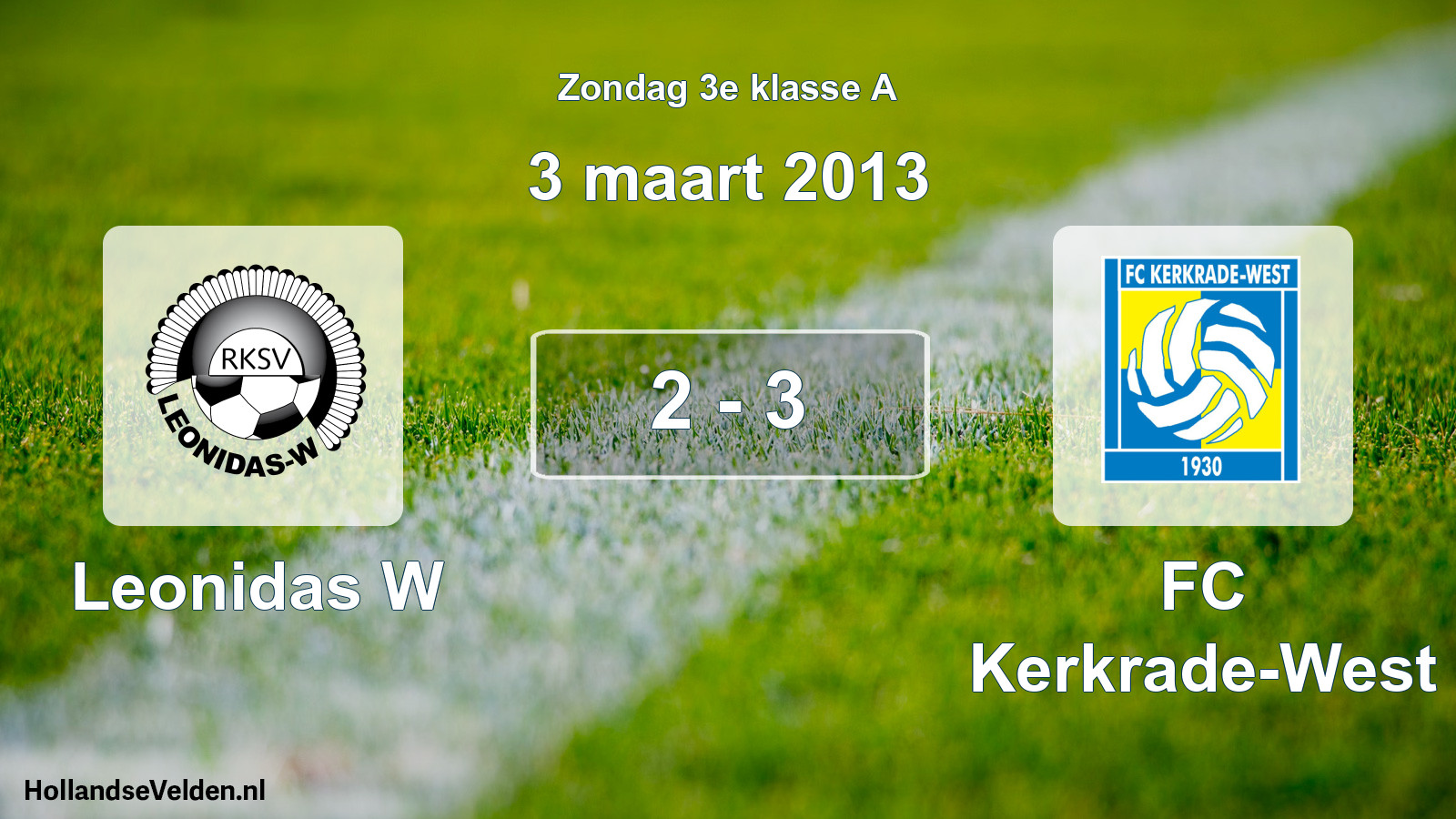 Total number of matches played: Leonidas W - FC Kerkrade-West 2 - 3 (3 March 2013)