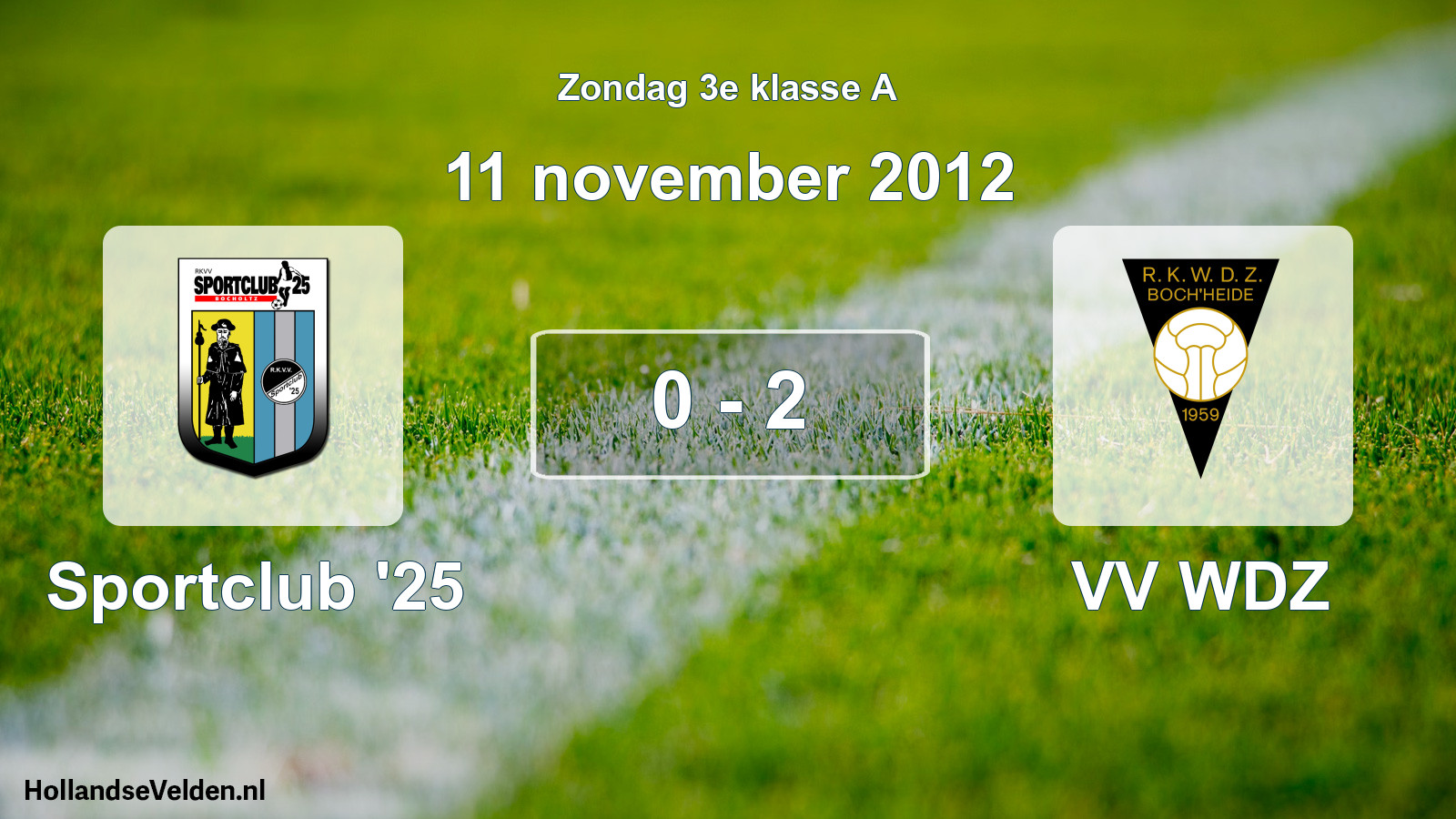 Total number of matches played: Sportclub '25 - VV WDZ 0 - 2 (11 November 2012)