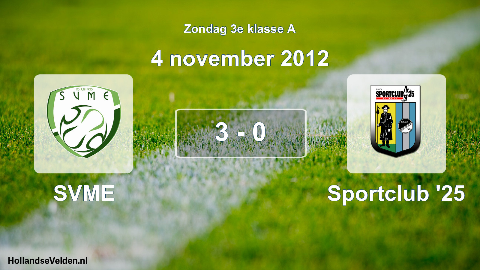 Total number of matches played: SVME - Sportclub '25 3 - 0 (4 November 2012)