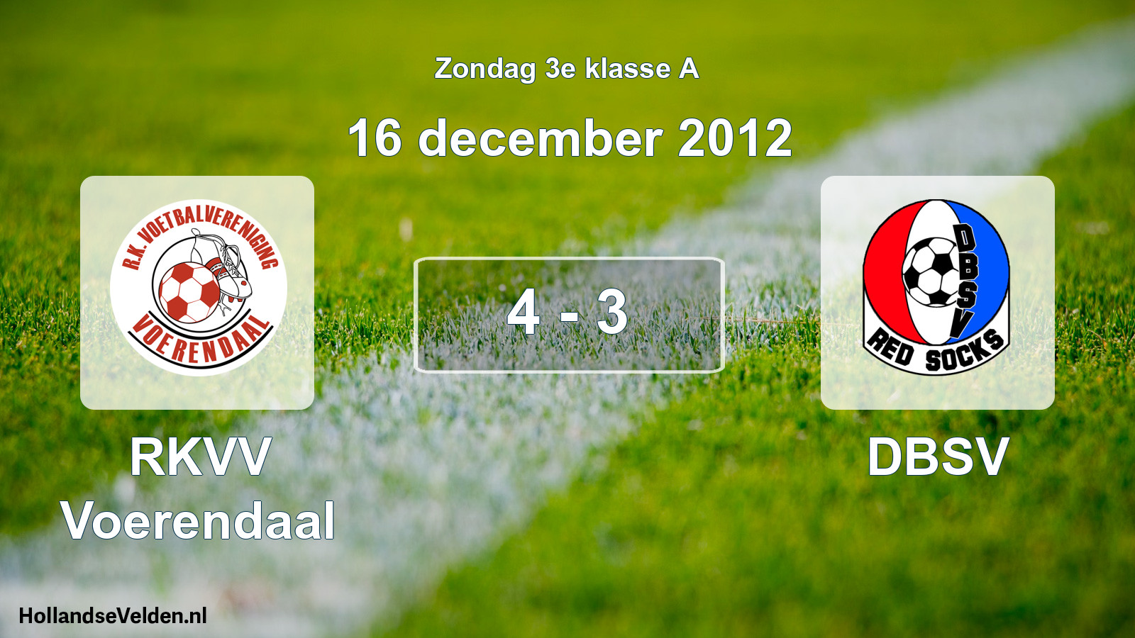 Total number of matches played: RKVV Voerendaal - DBSV 4 - 3 (16 December 2012)