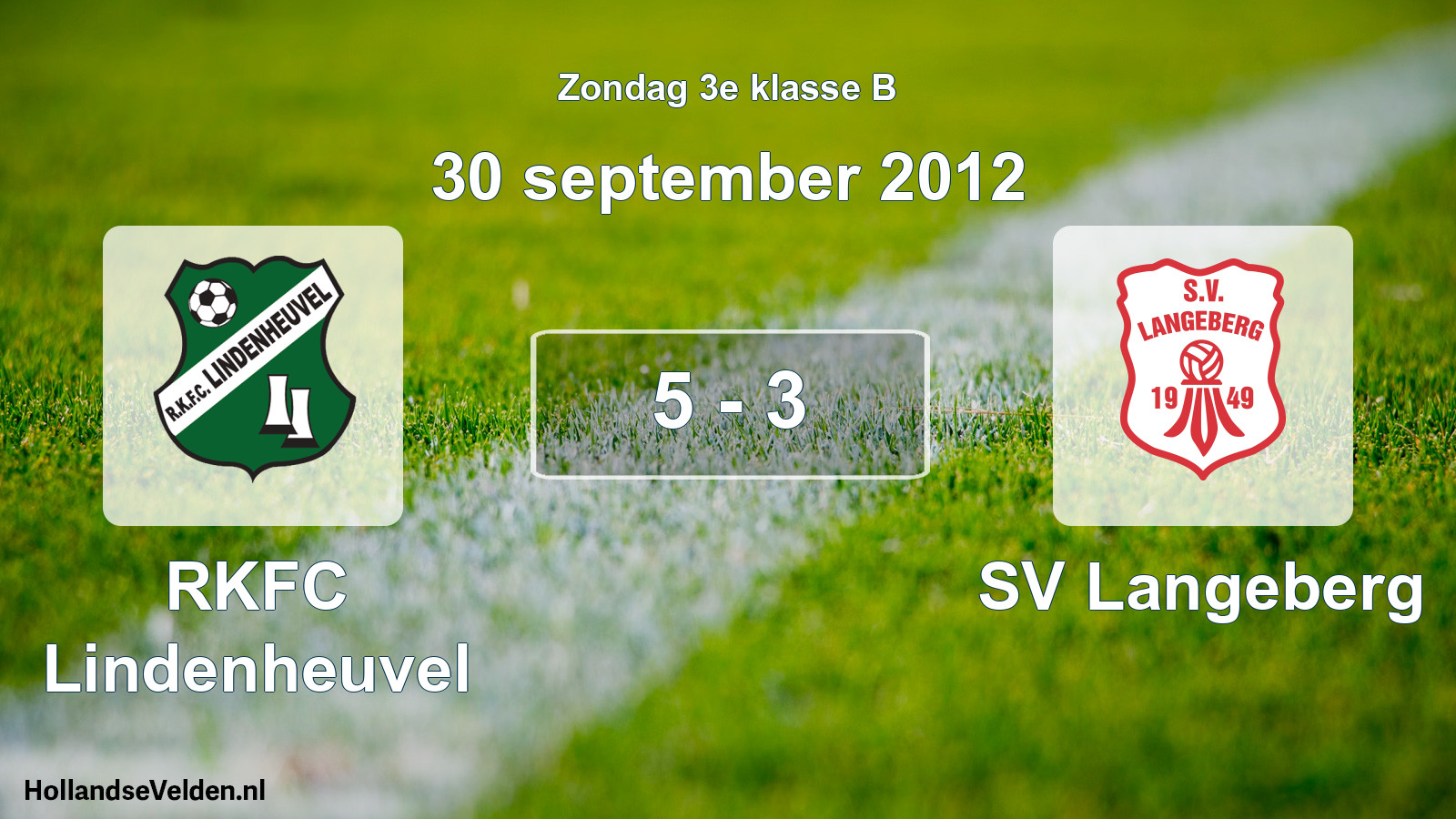 Total number of matches played: RKFC Lindenheuvel - SV Langeberg 5 - 3 (30 September 2012)