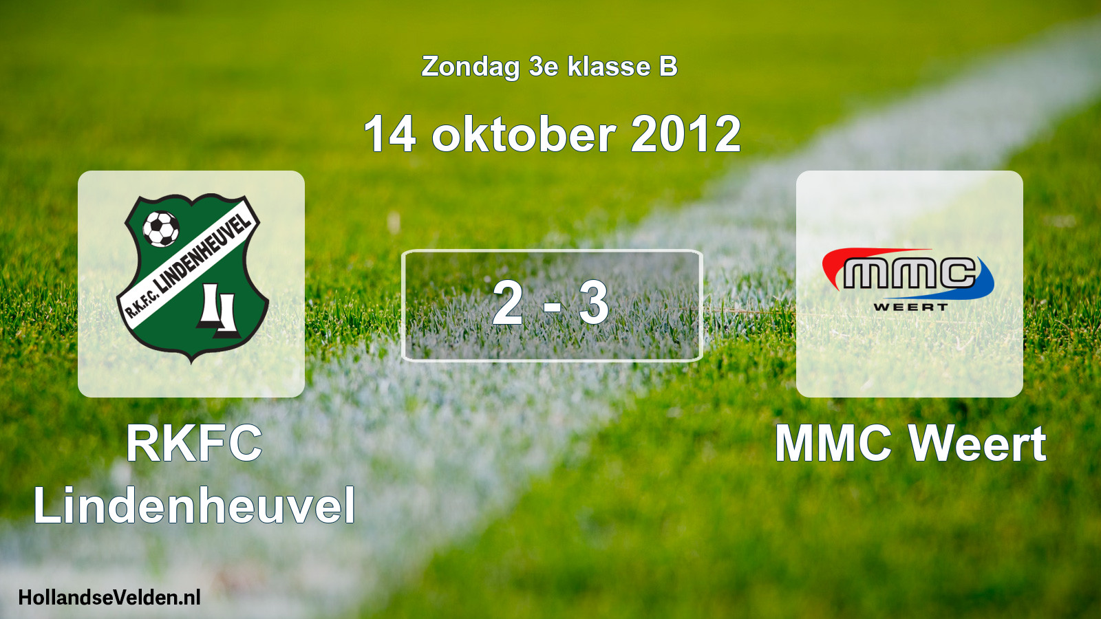 Total number of matches played: RKFC Lindenheuvel - MMC Weert 2 - 3 (14 October 2012)