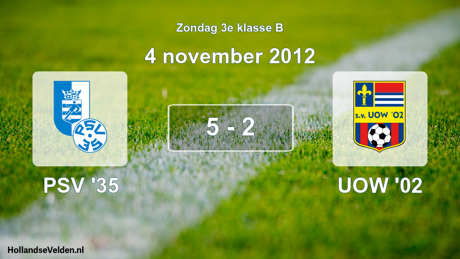 Total number of matches played: PSV '35 - UOW '02 5 - 2 (4 November 2012)