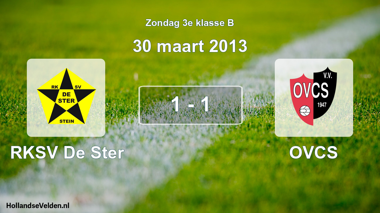 Total number of matches played: RKSV De Ster - OVCS 1 - 1 (30 March 2013)