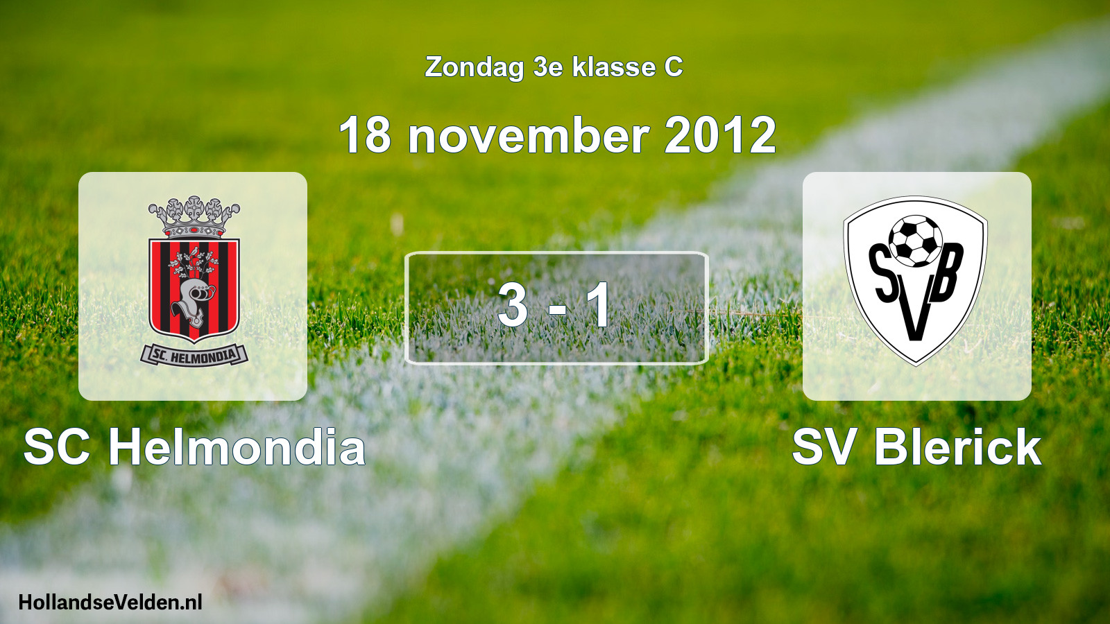 Total number of matches played: SC Helmondia - SV Blerick 3 - 1 (18 November 2012)