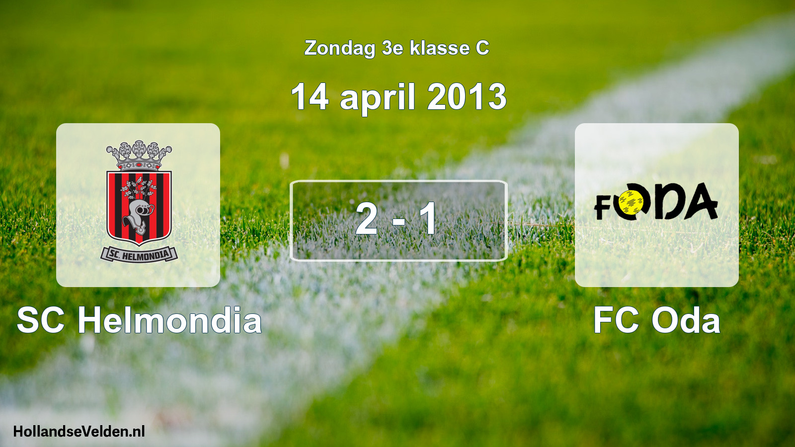 Total number of matches played: SC Helmondia - FC Oda 2 - 1 (14 April 2013)