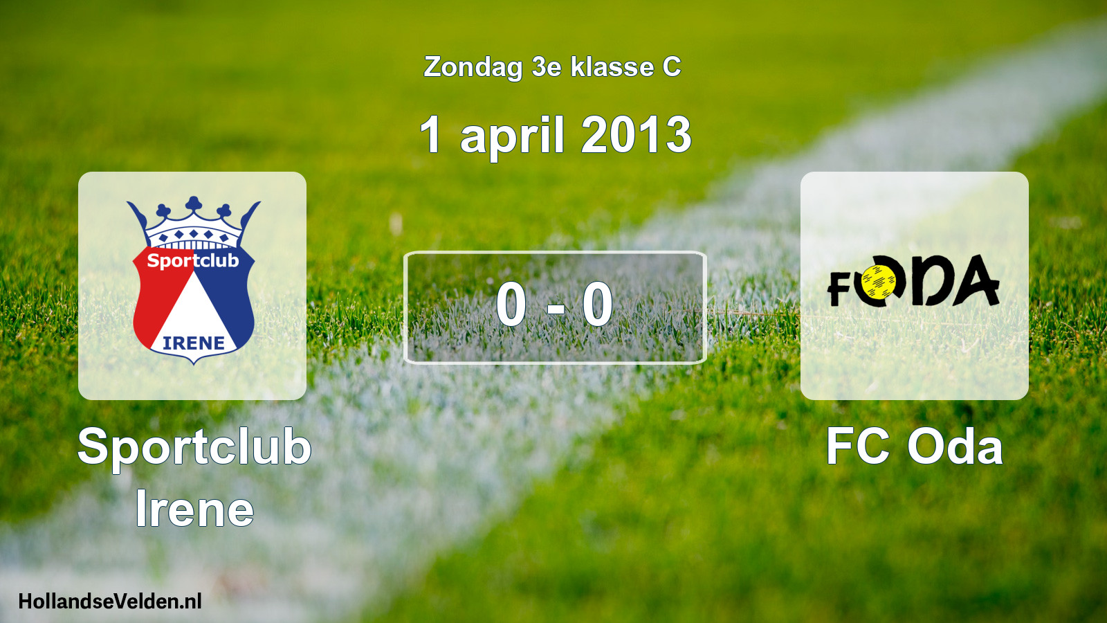 Total number of matches played: Sportclub Irene - FC Oda 0 - 0 (1 April 2013)