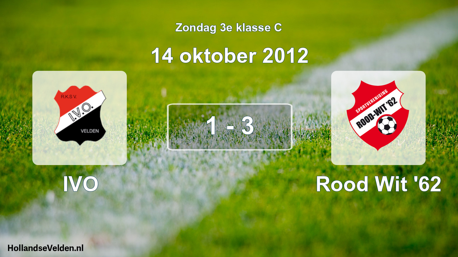 Total number of matches played: IVO - Rood Wit '62 1 - 3 (14 October 2012)
