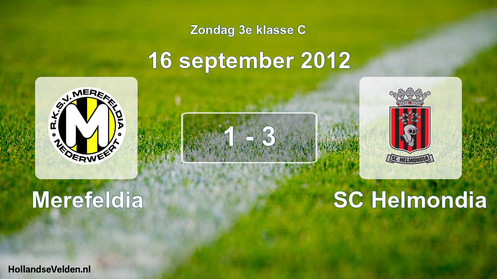 Total number of matches played: Merefeldia - SC Helmondia 1 - 3 (16 September 2012)