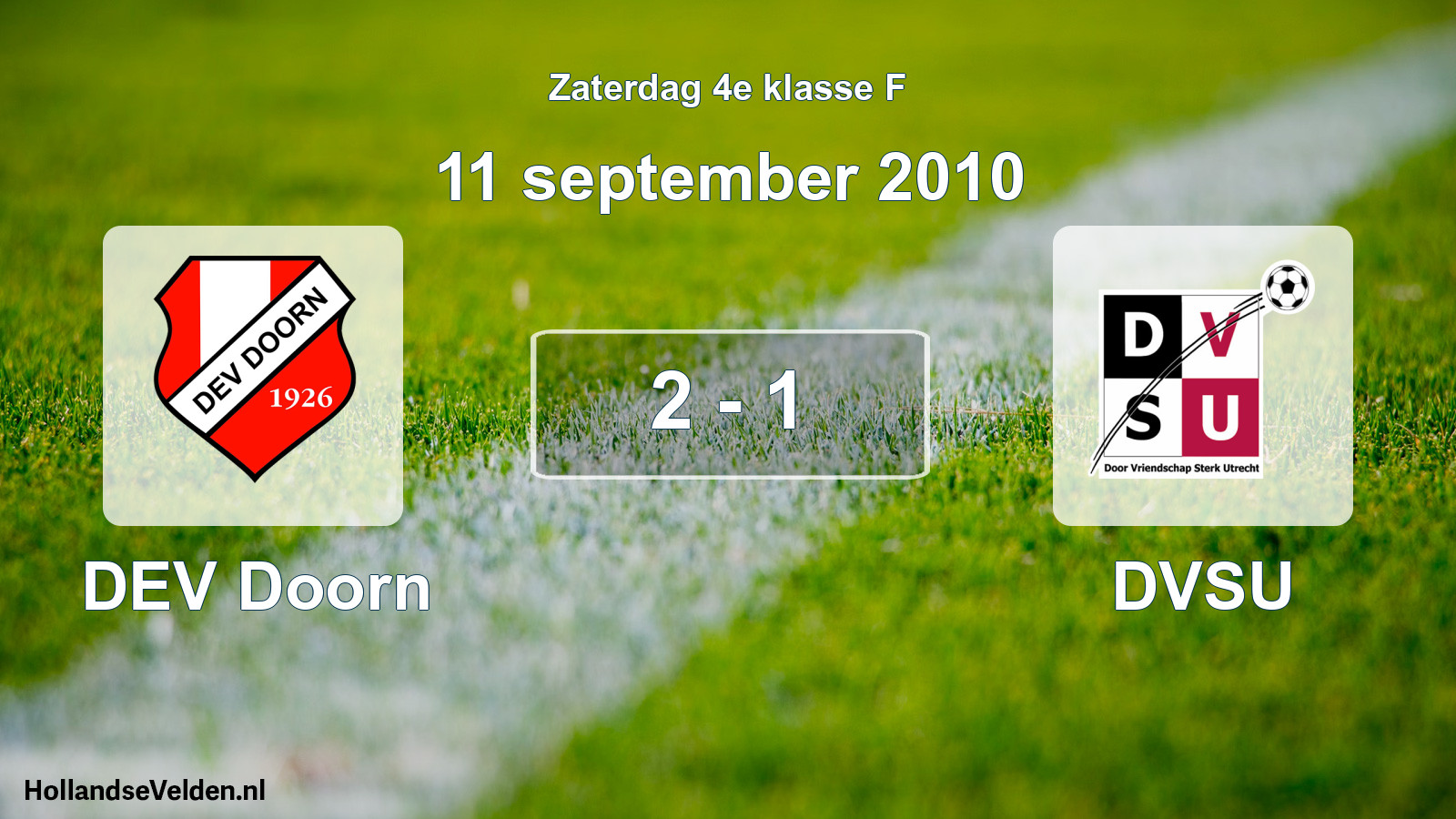 Total number of matches played: DEV Doorn - DVSU 2 - 1 (11 September 2010)