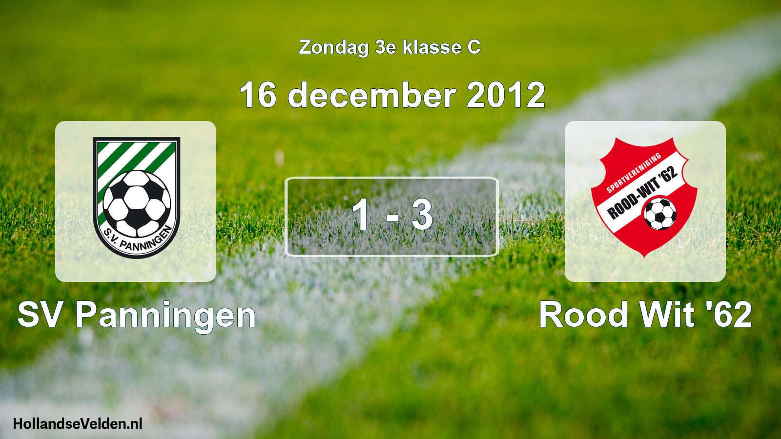 Total number of matches played: SV Panningen - Rood Wit '62 1 - 3 (16 December 2012)