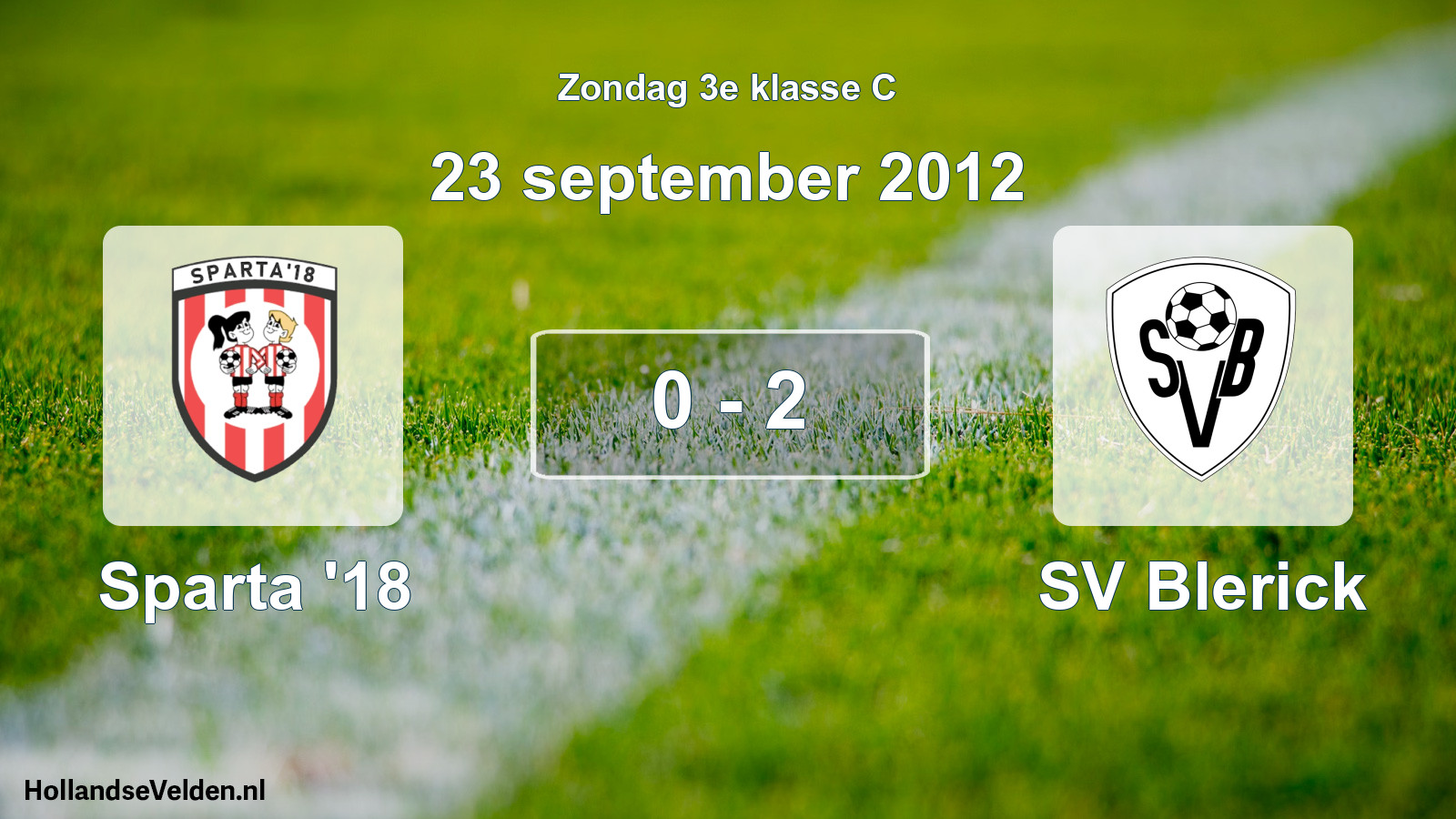 Total number of matches played: Sparta '18 - SV Blerick 0 - 2 (23 September 2012)