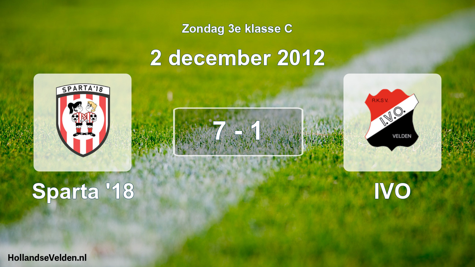 Total number of matches played: Sparta '18 - IVO 7 - 1 (2 December 2012)