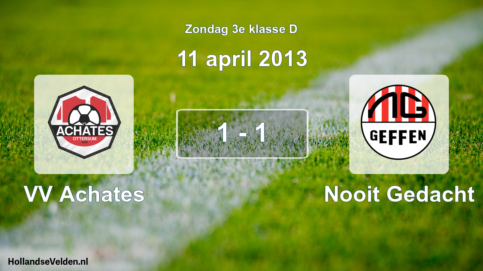 Total number of matches played: VV Achates - Nooit Gedacht 1 - 1 (11 April 2013)