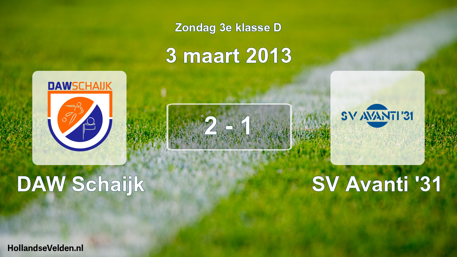 Total number of matches played: DAW Schaijk - SV Avanti '31 2 - 1 (3 March 2013)