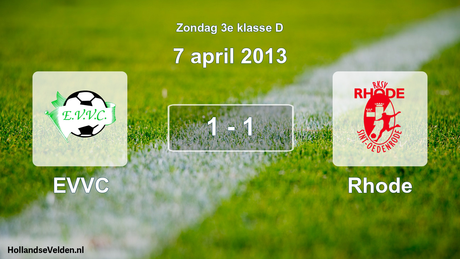 Total number of matches played: EVVC - Rhode 1 - 1 (7 April 2013)