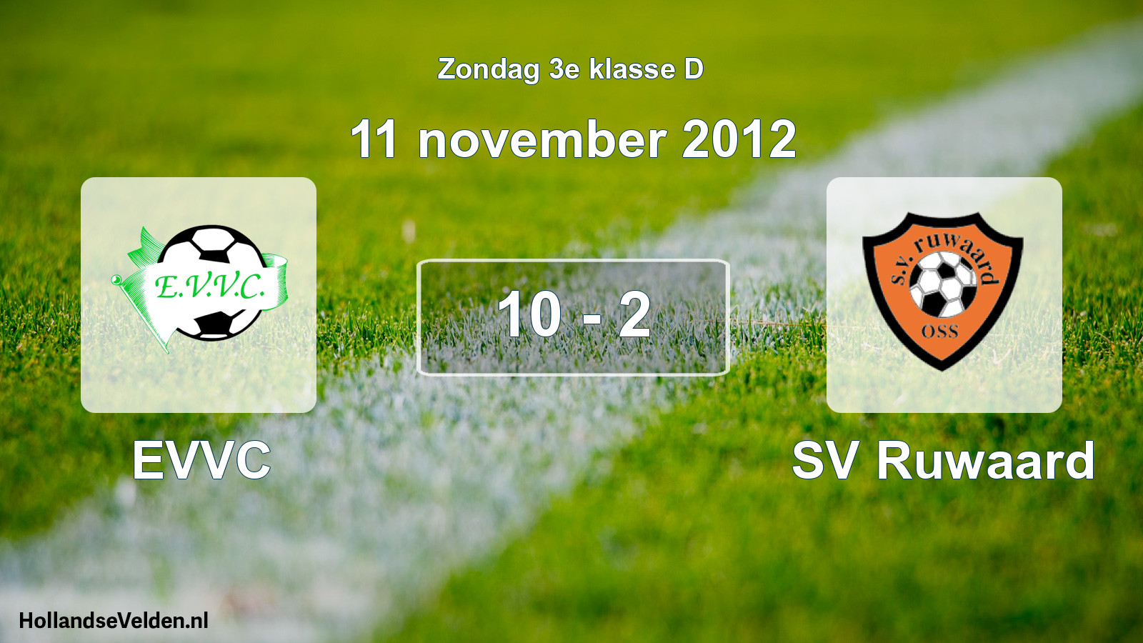 Total number of matches played: EVVC - SV Ruwaard 10 - 2 (11 November 2012)