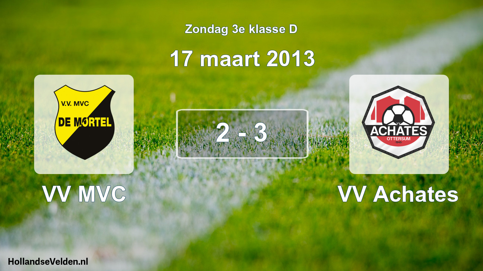 Total number of matches played: VV MVC - VV Achates 2 - 3 (17 March 2013)